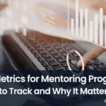 metrics for mentoring programs, key metrics for mentoring programs, metrics for mentorship programs, key metrics for mentorship programs