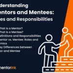 Understanding Mentors and Mentees: Roles and Responsibilities,