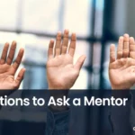 questions to ask a mentor, questions to mentor, mentee, mentor