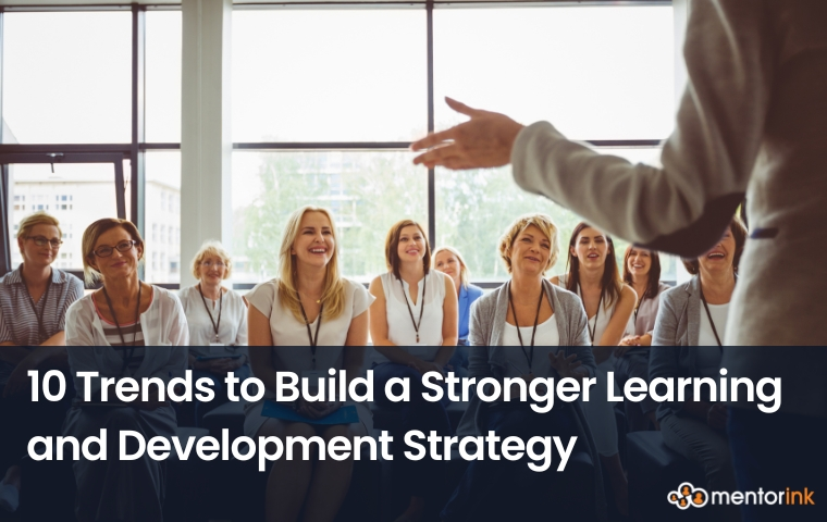 10 Trends to Build a Stronger Learning and Development Strategy, 10 strategies for better learning and development strategy, learning and development, L&D, building learning and development strategy, how to build learning and development strategy