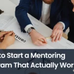 how to start a mentoring program, how to design a mentoring program, starting a mentoring program, designing a mentoring