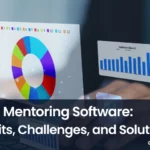 mentoring software, benefits of mentoring software, challenges of mentoring software