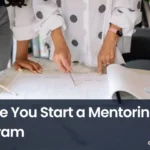 before starting a mentoring program, before starting a mentorship program, starting a mentoring program